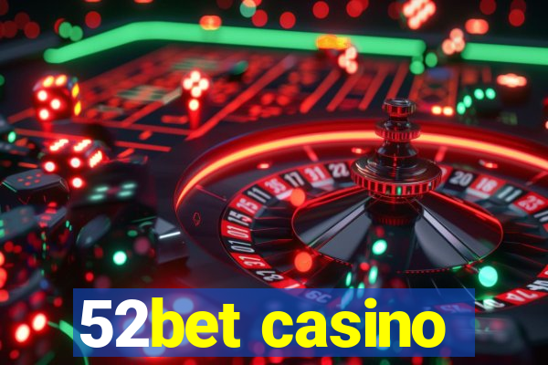 52bet casino